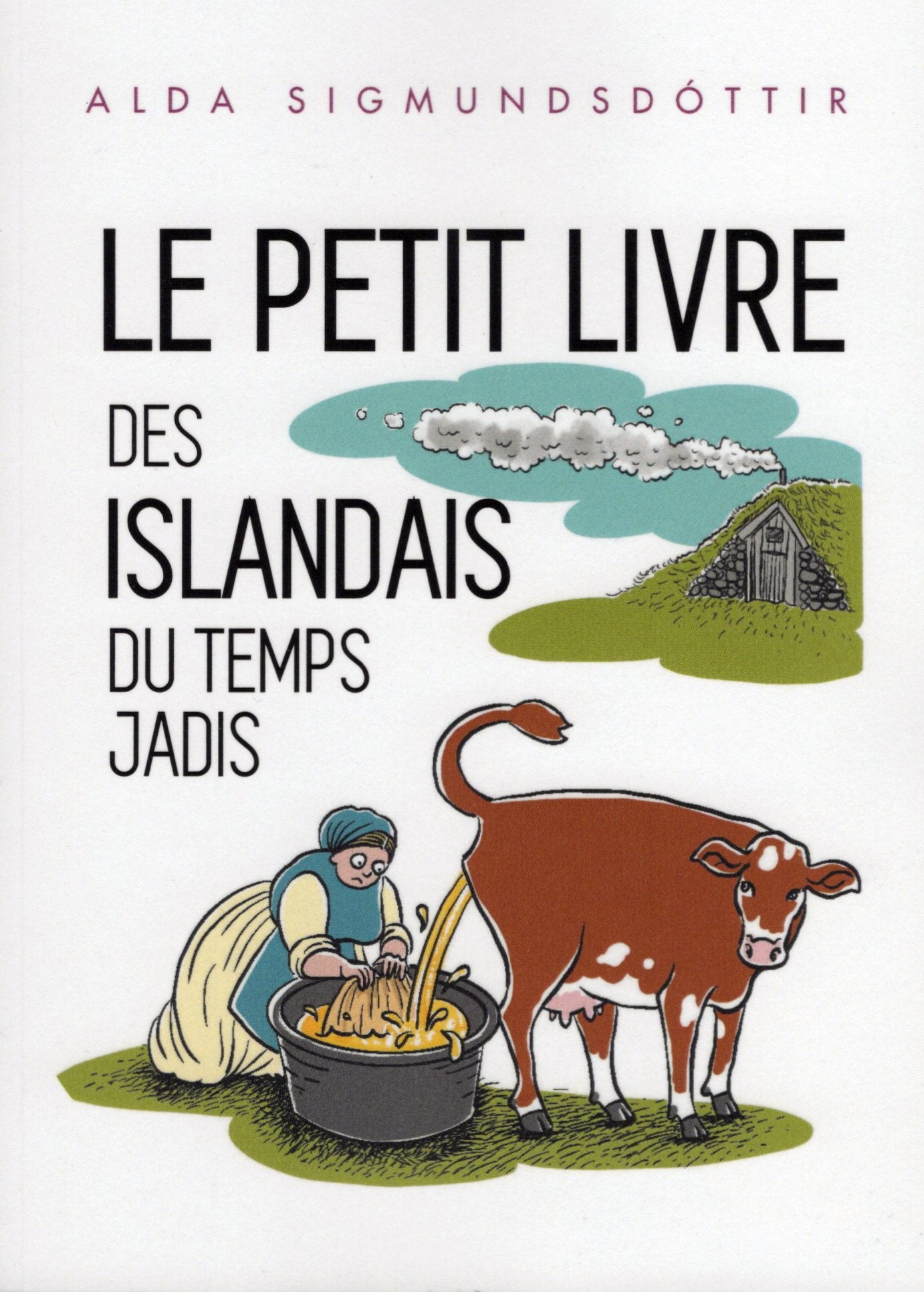 Le petit livre des islandais du temps jadis de Alda Sigmundsdóttir
