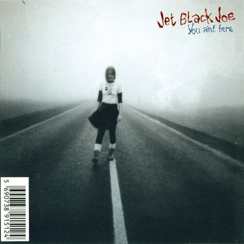 Jet Black Joe // You Ain't Here