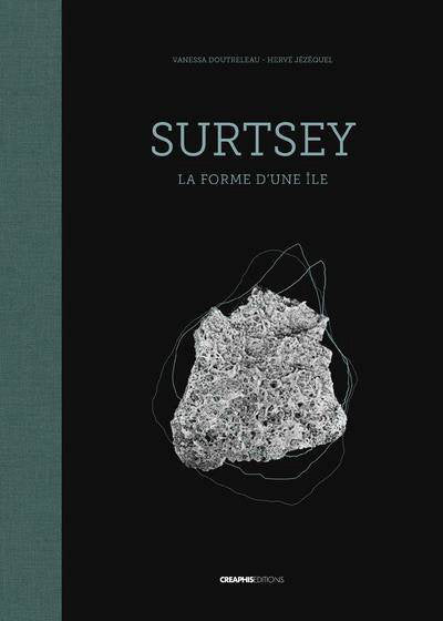 Surtsey The Shape of an Island // Vanessa Doutreleau and Hervé Jezequel