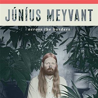 Júníus Meyvant : Across the Borders